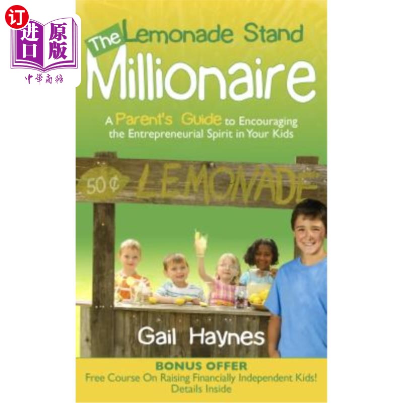 海外直订The Lemonade Stand Millionaire: A Parents' Guide to Encouraging the Entrepreneur 柠檬水站百万富翁:鼓励孩子