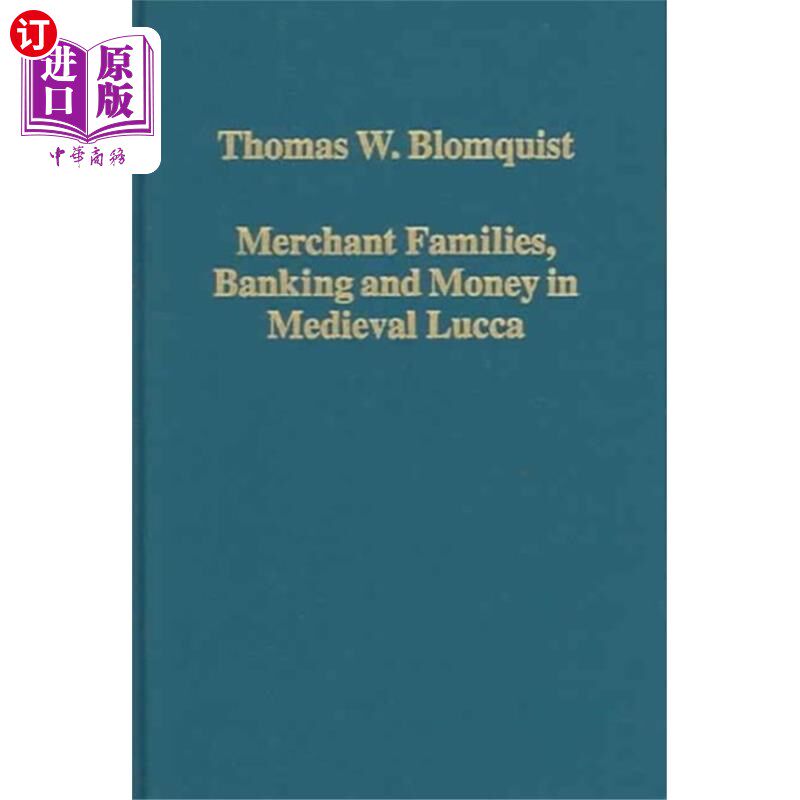 海外直订Merchant Families, Banking and Money in Medieval... 中世纪卢卡的商人家族、银行和货币