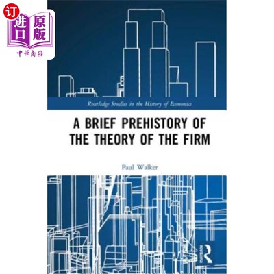 海外直订A Brief Prehistory of the Theory of the Firm 企业理论的简史