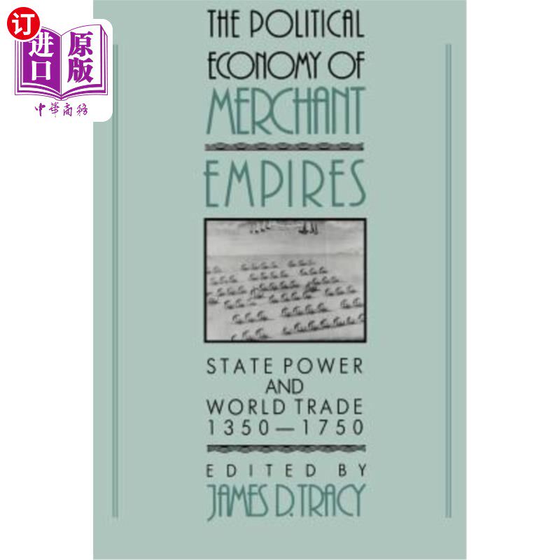海外直订The Political Economy of Merchant Empires: State Power and World Trade, 1350-175 《商业帝国的政治经济学:国