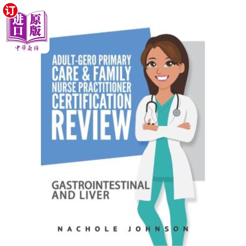海外直订医药图书Adult Gero Primary Care and Family Nurse Practitioner Certification Review: GI & 成人Gero初级保健和