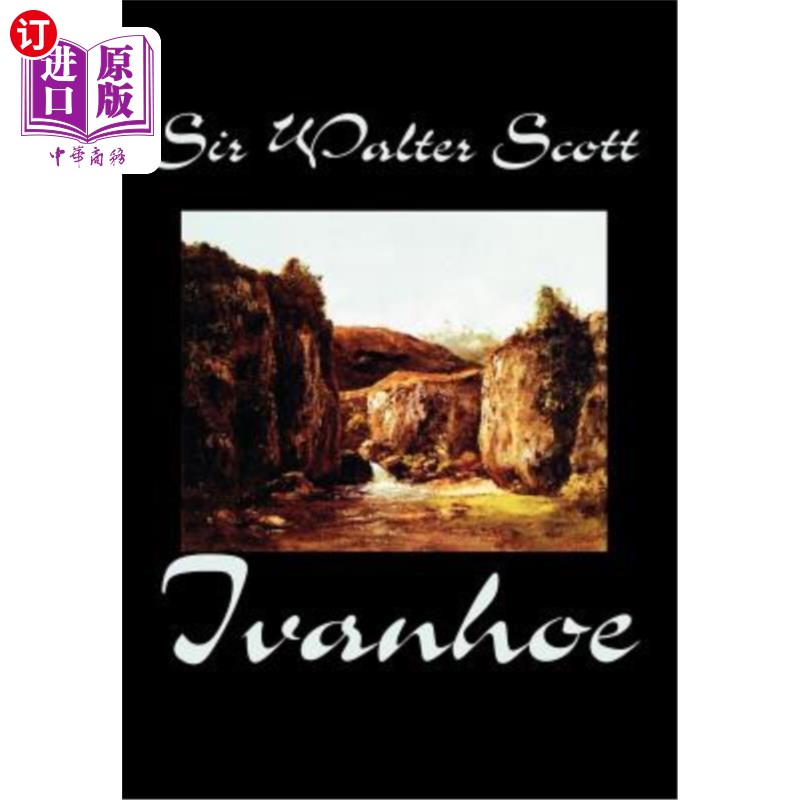 海外直订Ivanhoe by Sir Walter Scott, Fiction, Classics 沃尔特·斯科特爵士的《艾凡赫》,小说,经典