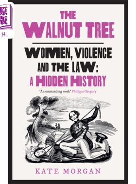 核桃树 女性 暴力与法律的隐秘历史 The Walnut Tree Women Violence and Law 英文原版 Kate Morgan【中商原版】