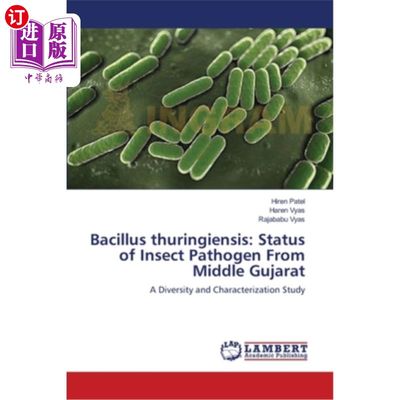 海外直订Bacillus thuringiensis: Status of Insect Pathogen From Middle Gujarat 苏云金杆菌：古吉拉特邦中部昆虫病原菌