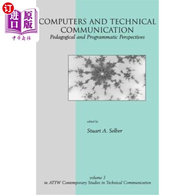 海外直订Computers and Technical Communication: Pedagogical and Programmatic Perspectives 计算机与技术交流:教学与程