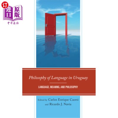 海外直订Philosophy of Language in Uruguay: Language, Meaning, and Philosophy 乌拉圭的语言哲学：语言、意义和哲学