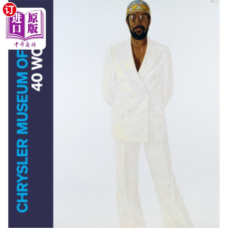 海外直订Chrysler Museum of Art: 40 Works 克莱斯勒艺术博物馆：40件作品