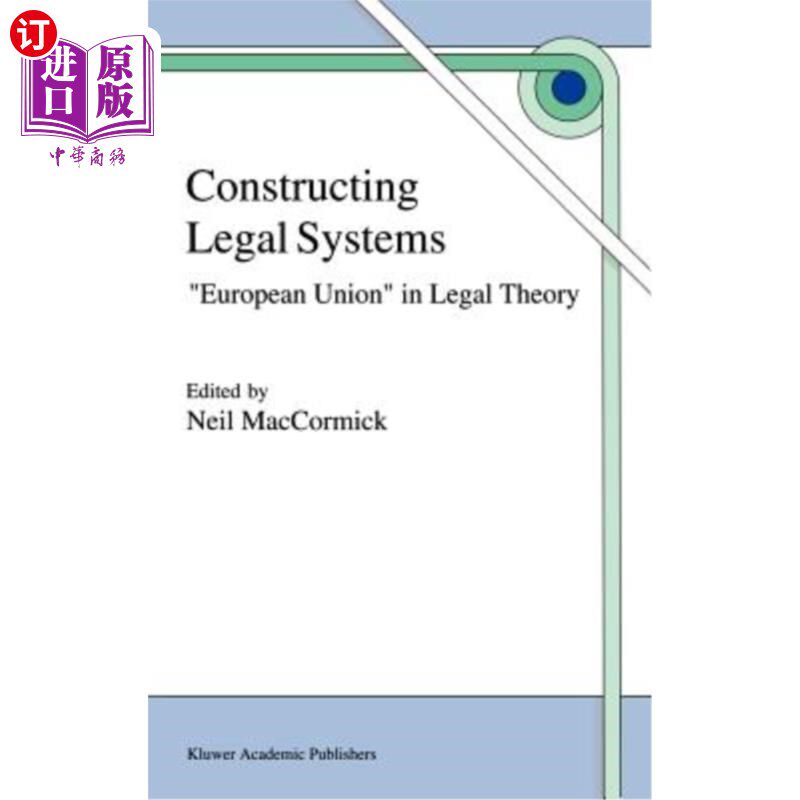 海外直订Constructing Legal Systems: European Union in Legal Theory 法律体系的建构:法学理论中的欧盟