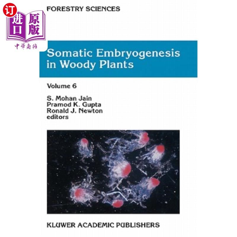海外直订Somatic Embryogenesis in Woody Plants: Volume 6 木本植物体细胞胚胎发生：第6卷