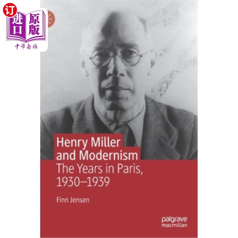 海外直订Henry Miller and Modernism: The Years in Paris, 1930-1939 亨利·米勒与现代主义:1930-1939年的巴黎岁月