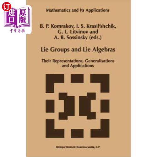 海外直订Lie Groups and Lie Algebras: Their Representations, Generalisations and Applicat 李群与李代数：表示、推广与应用