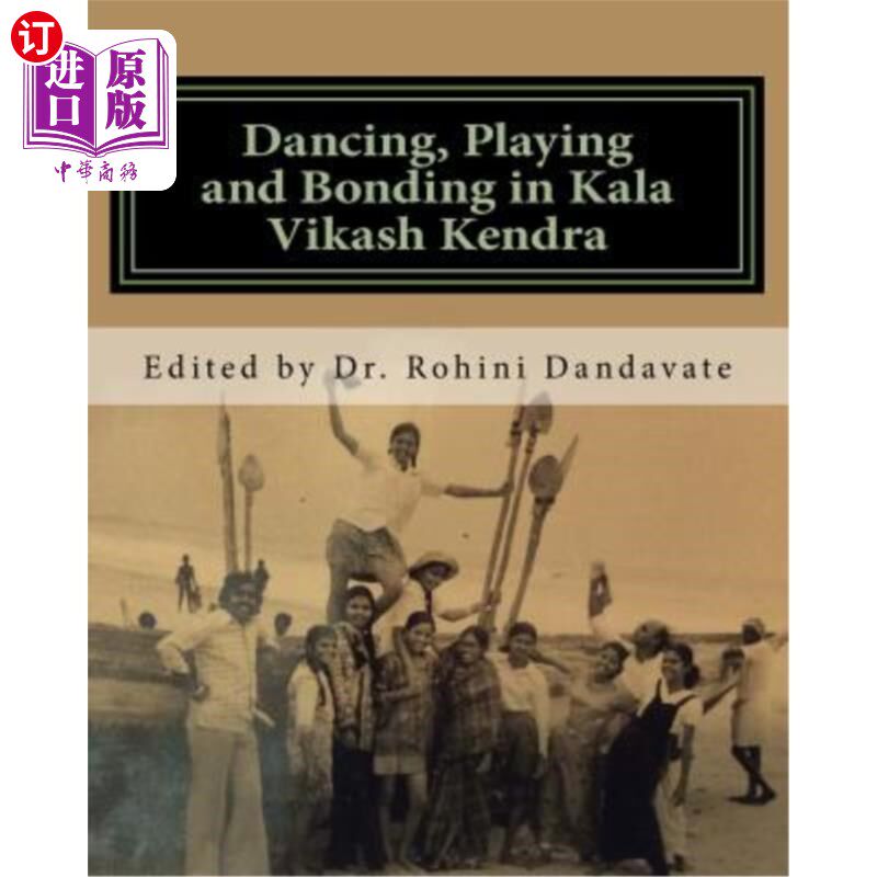 海外直订Dancing, Playing and Bonding in Kala Vikash Kendra 在Kala Vikash Kendra跳舞，玩耍和建立联系