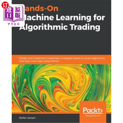 海外直订Hands-On Machine Learning for Algorithmic Trading: Design and implement investme 算法交易的实际机器学习