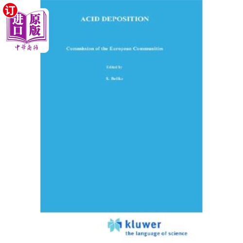 海外直订Acid Deposition: Proceedings of the Cec Workshop Organized as Part of the Concer 酸沉积:作为协调行动“大气