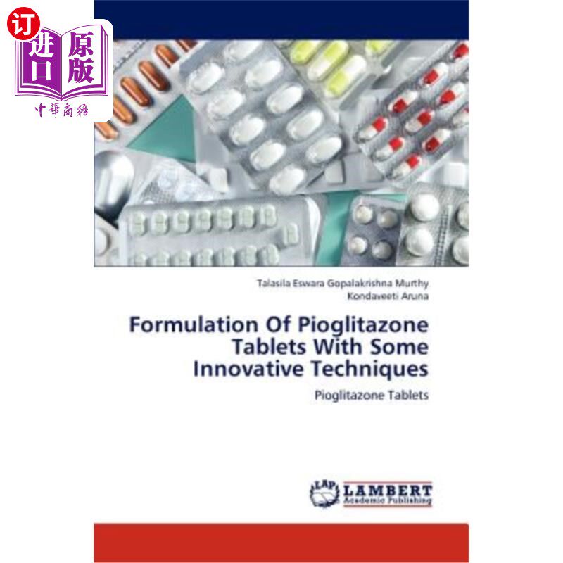 海外直订医药图书Formulation of Pioglitazone Tablets with Some Innovative Techniques 应用创新技术制备吡格列酮片
