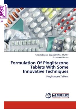 海外直订医药图书Formulation of Pioglitazone Tablets with Some Innovative Techniques 应用创新技术制备吡格列酮片