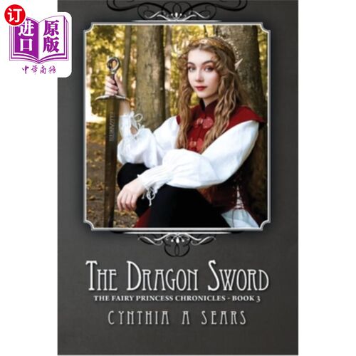 海外直订The Dragon Sword: The Fairy Princess Chronicles - Book 3 龙剑：仙女公主编年史-第三册