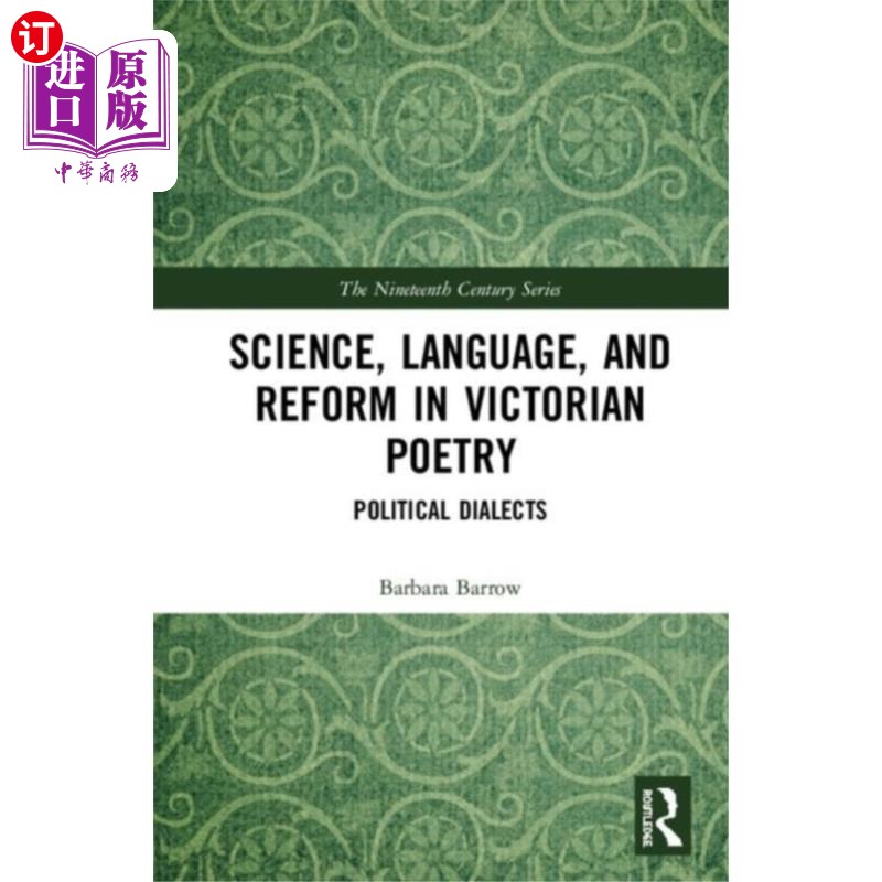 海外直订Science, Language, and Reform in Victorian Poetry 科学、语言与维多利亚时期诗歌的改革