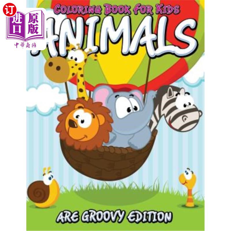 海外直订Coloring Book For Kids: Animals Are Groovy Edition 儿童色彩书籍：动物是最棒的版本