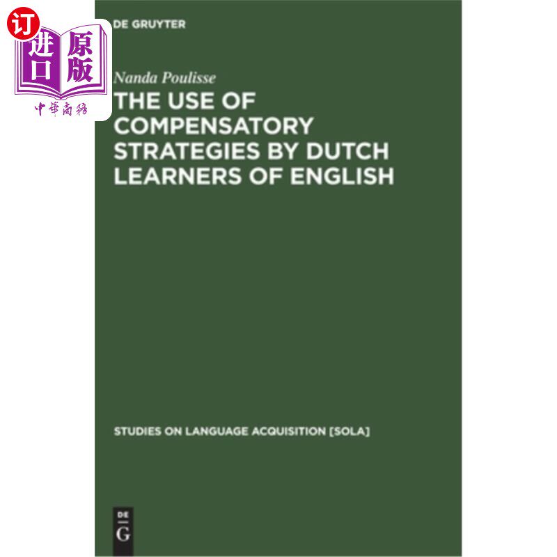 海外直订The Use of Compensatory Strategies by Dutch Learners of English 荷兰英语学习者补偿性策略的运用