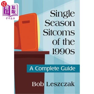 海外直订Single Season Sitcoms of the 1990s: A Complete Guide 20世纪90年代单季情景喜剧:完整指南