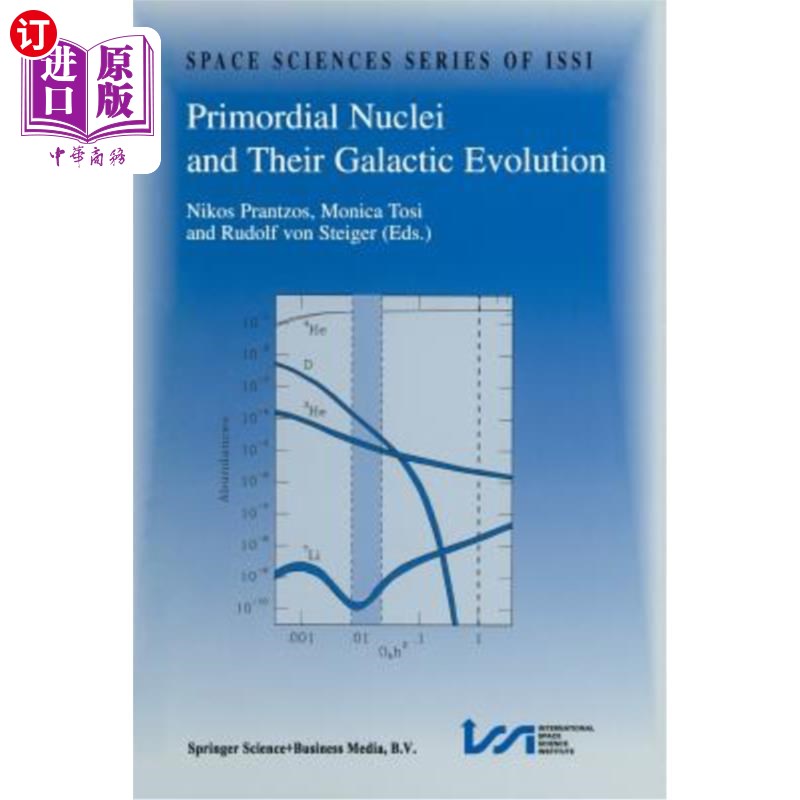 海外直订Primordial Nuclei and Their Galactic Evolution: Proceedings of an Issi Workshop  原始核及其星系演化：1997年