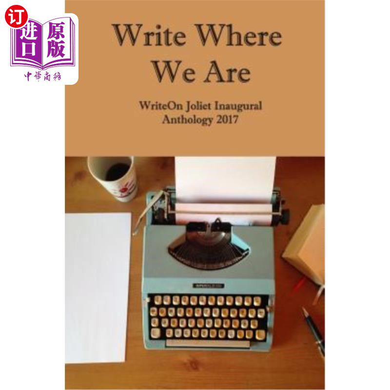 are: writeon joliet inaugural anthology 2017 写下我们现在的位置