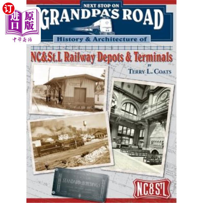 海外直订Next Stop on Grandpa's Road: History & Architecture of NC&St.L Railway Depots &  爷爷路的下一站：NC