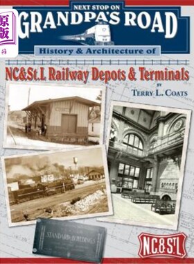 海外直订Next Stop on Grandpa's Road: History & Architecture of NC&St.L Railway Depots &  爷爷路的下一站：NC