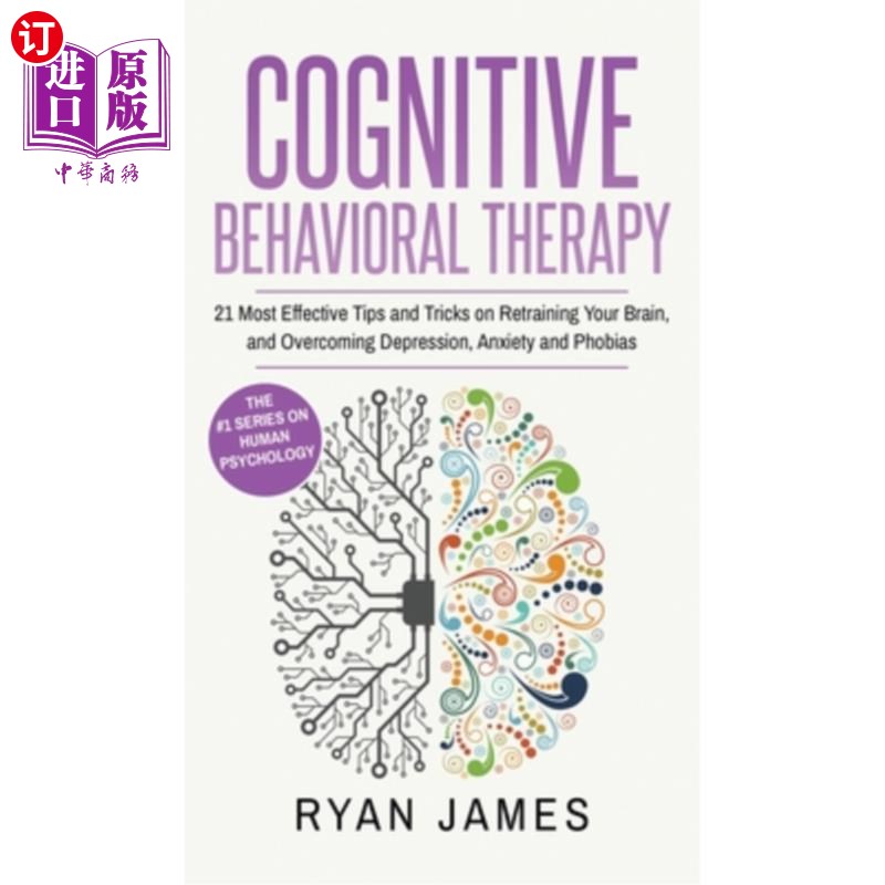 海外直订医药图书Cognitive Behavioral Therapy: 21 Most Effective Tips and Tricks on Retraining Yo 认知行为疗法：21条