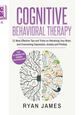 海外直订医药图书Cognitive Behavioral Therapy: 21 Most Effective Tips and Tricks on Retraining Yo 认知行为疗法：21条