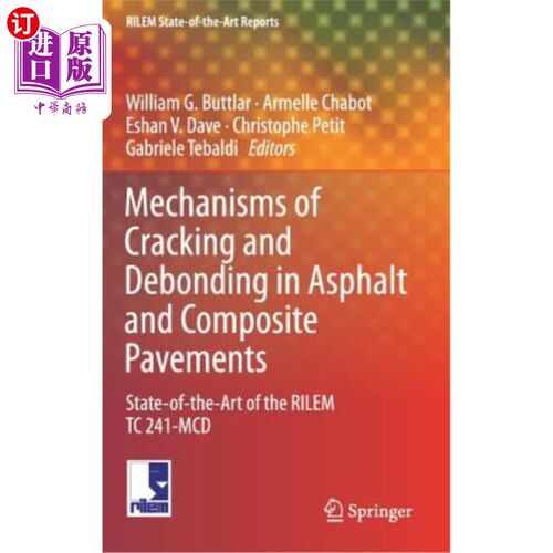 海外直订Mechanisms of Cracking and Debonding in Asphalt and Composite Pavements: State-O 沥青和复合路面的开裂和脱粘
