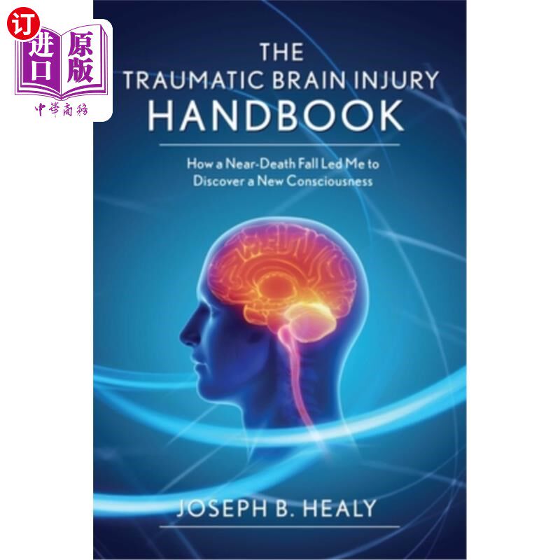 海外直订医药图书Traumatic Brain Injury Handbook: How a Near-Death Fall Led Me to Discover a New  创伤性脑损伤手册：