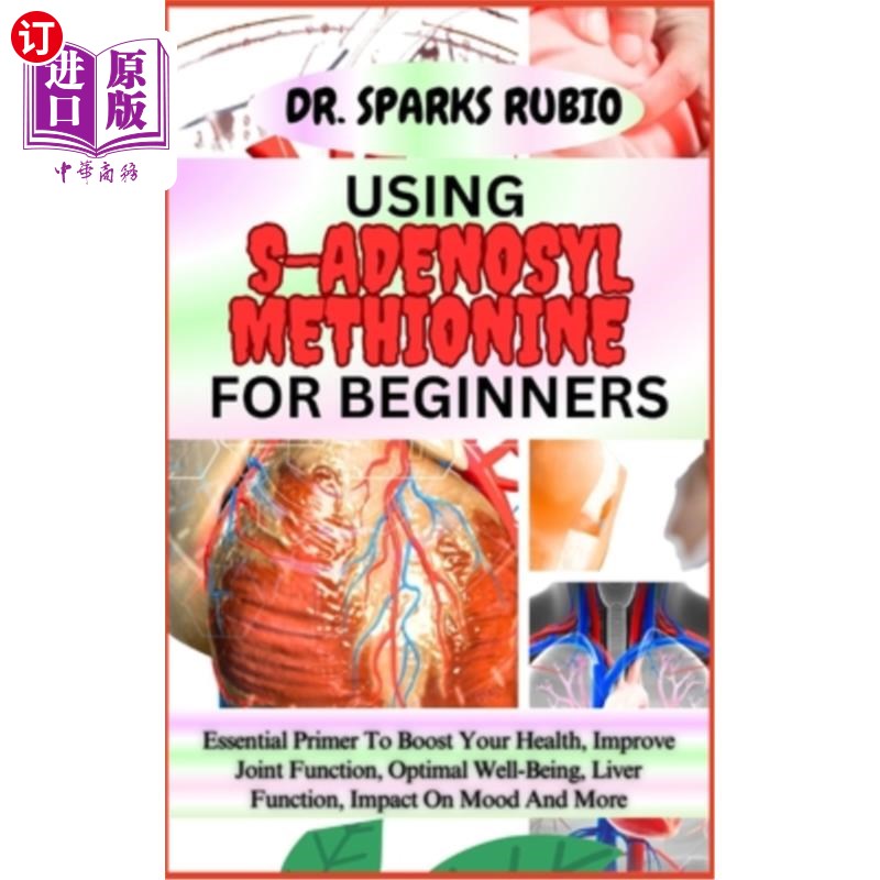 海外直订医药图书Using S-Adenosyl Methionine for Beginners: Essential Primer To Boost Your Health 使用s -腺苷甲硫氨