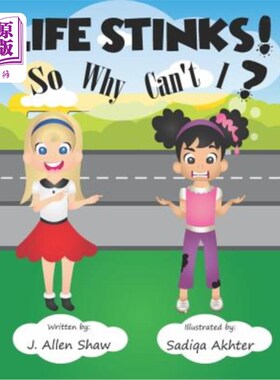 海外直订Life Stinks! So Why Can't I? 生活糟透了为什么我不能？