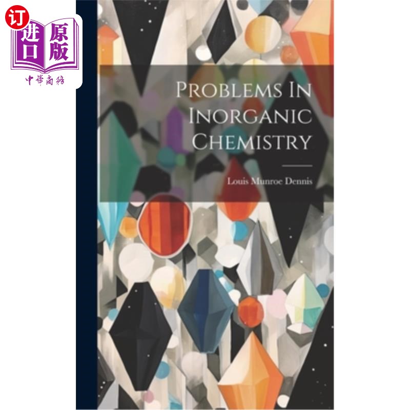 海外直订Problems In Inorganic Chemistry 无机化学问题