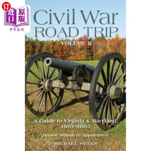 海外直订Civil War Road Trip, Volume 2: A Guide to Virginia & Maryland, 1863-1865: Bristo 内战公路之旅，卷2：指南弗
