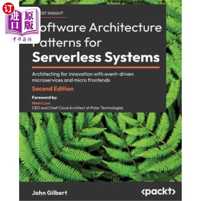 海外直订Software Architecture Patterns for Serverless Systems - Second Edition: Architec 无服务器系统的软件架构模式