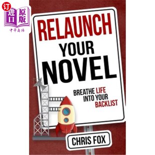 海外直订Relaunch Your Novel: Breathe Life Into Your Backlist 重新开始你的小说：在你的背光中呼吸生命