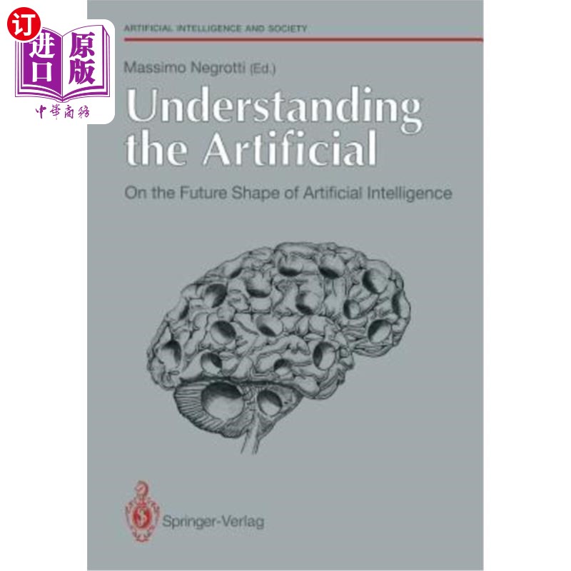 海外直订Understanding the Artificial: On the Future Shape of Artificial Intelligence 理解人工:论人工智能的未来形态