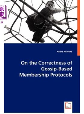 海外直订On the Correctness of Gossip-Based Membership Protocols 基于闲话的成员协议的正确性