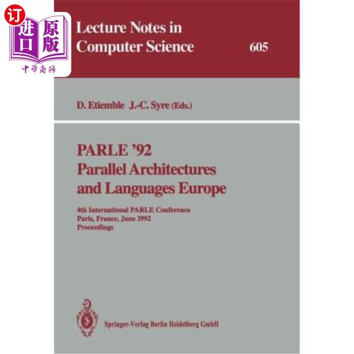 海外直订Parle '92. Parallel Architectures and Languages Europe: 4th International Parle  92年的巴黎。欧洲并行体系结