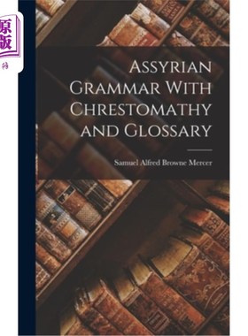 Assyrian Grammar With Chrestomathy and Glossary 亚述语法与词典【中商原版】