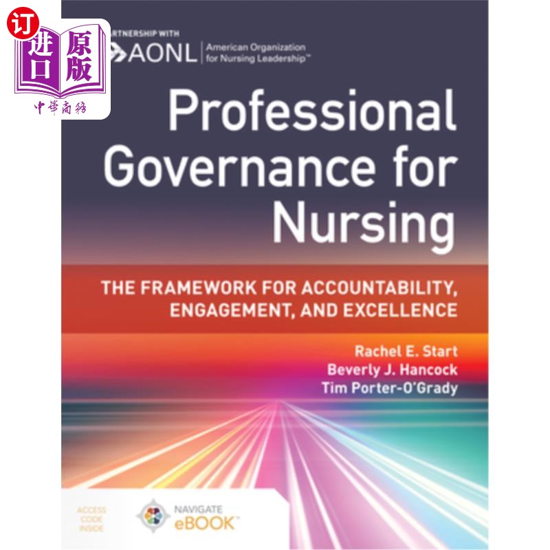 海外直订医药图书Professional Governance for Nursing: The Framework for Accountability, Engagemen 护理专业治理:问责