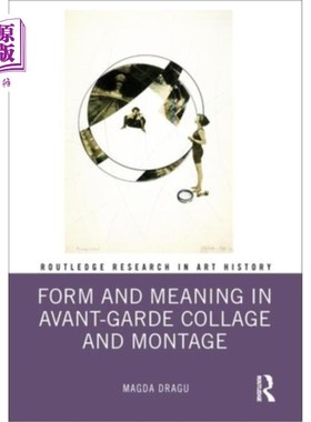 海外直订Form and Meaning in Avant-Garde Collage and Montage 前卫拼贴与蒙太奇的形式与意义