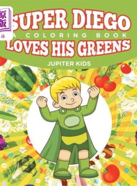 海外直订Super Diego Loves His Greens (A Coloring Book) 超级迭戈喜欢他的绿色（一本彩色书）