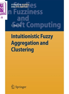 现货 直觉模糊集的聚类和聚类 第1版 英文原版 Intuitionistic Fuzzy Aggregation and Clustering Zeshui Xu【中商原版】