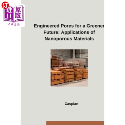 海外直订Engineered Pores for a Greener Future: Applications of Nanoporous Materials 绿色未来的工程孔：纳米多孔材料