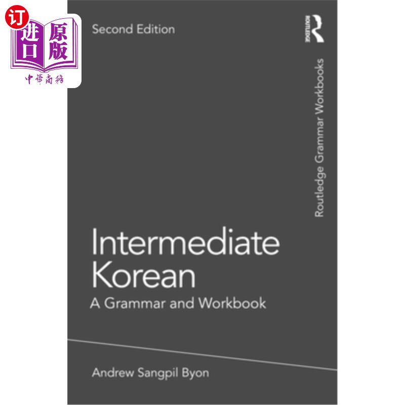 海外直订Intermediate Korean:: A Grammar and Workbook 中级韩语:语法和练习册。