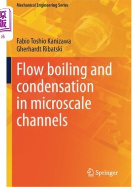海外直订Flow boiling and condensation in microscale channels 微尺度通道中的流动、沸腾和凝结